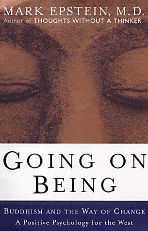 Going on Being: Buddhism and the Way of Change - A Positive Psychology for the West