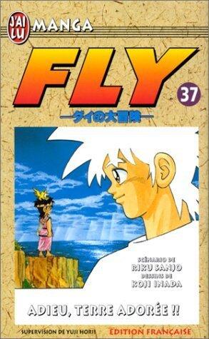 Fly, tome 37: Adieu, terre adorée ! ! !