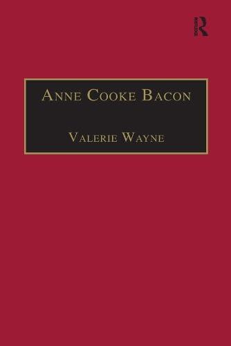 Anne Cooke Bacon: Printed Writings 1500-1640: Series I, Part Two, Volume 1