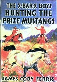 The X Bar X Boys Hunting the Prize Mustangs