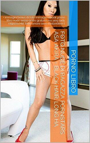 Foto Nude di Ragazza Pornstars Asa Akira - Black hair, Long ha: + immagini bonus di foto immagini ebook porno libro nudo sesso gratis gratuito xxx sexy ... amore seno thailandese t