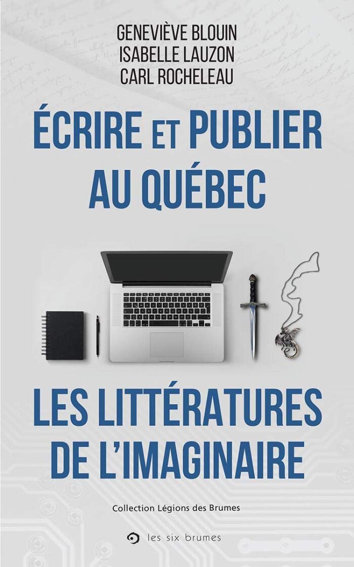 Écrire et publier au Québec : les littératures de l'imaginaire