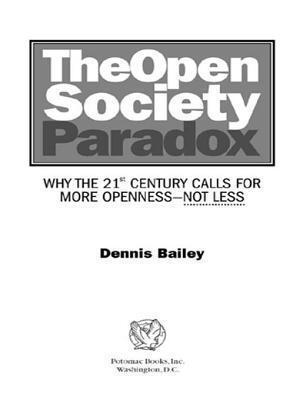 The Open Society Paradox: Why the 21st Century Calls for More Openness-- Not Less