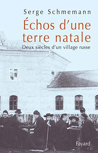 Échos d'une terre natale: Deux siècles d'un village russe