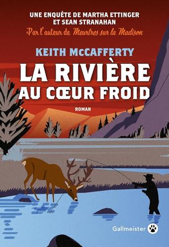 La rivière au coeur froid (Les enquêtes de Martha Ettinger et Sean Stranahan)