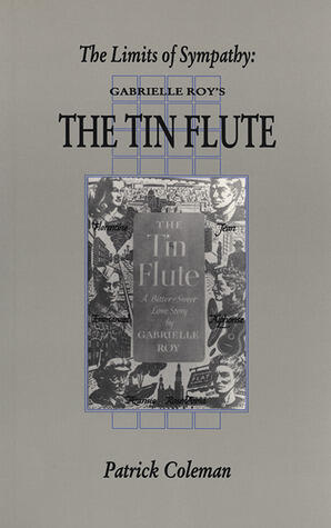 The Limits of Sympathy: Gabrielle Roy's The Tin Flute