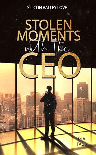 Stolen Moments with the CEO (Silicon Valley Love 1)