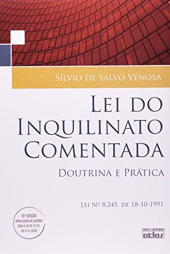 Lei Do Inquilinato Comentada: Doutrina E Pratica: Lei No. 8,245, de 18-10-1991