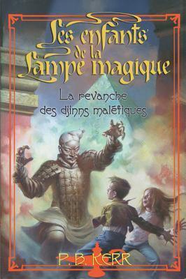Les enfants de la lampe magique : N° 4 - La revanche des djinns maléfiques