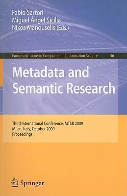 Metadata and Semantic Research: Third International Conference, MTSR 2009, Milan, Italy, October 1-2, 2009. Proceedings