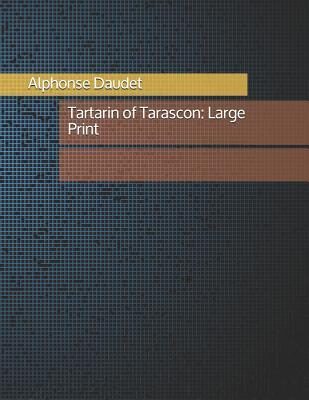 Tartarin of Tarascon: Large Print
