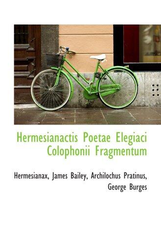 Hermesianactis Poetae Elegiaci Colophonii Fragmentum