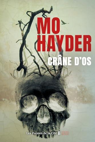 Crâne d'os : Roman nouveauté 2025 de Mo Hayder, Thriller par l'auteur du Best Seller Tokyo (Presses de la Cité Noir)