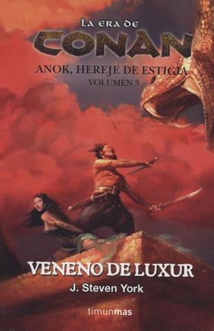 La era de Conan: Anok, hereje de Estigia, volumen 3: Veneno de Luxur
