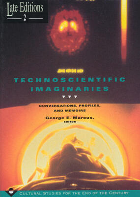 Technoscientific Imaginaries: Conversations, Profiles, and Memoirs (Volume 2)