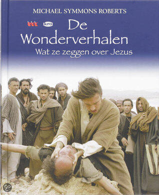 De wonderverhalen - wat ze zeggen over Jezus