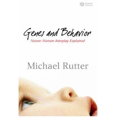 [(Genes and Behavior: Nature-Nurture Interplay Explained)] [Author: Sir Michael Rutter] published on