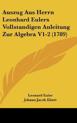 Auszug Aus Herrn Leonhard Eulers Vollstandigen Anleitung Zur Algebra V1-2
