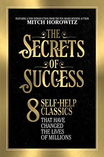 The Secrets Of Success: 8 Self-help Classics That Have Changed The Lives Of Millions