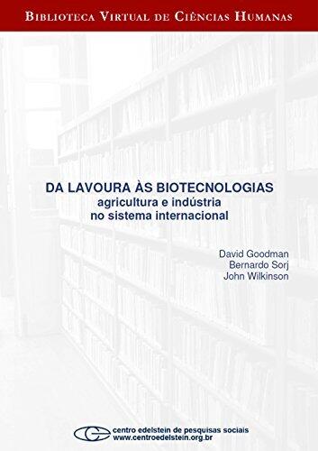 Da lavoura às biotecnologias: agricultura e indústria no sistema internacional