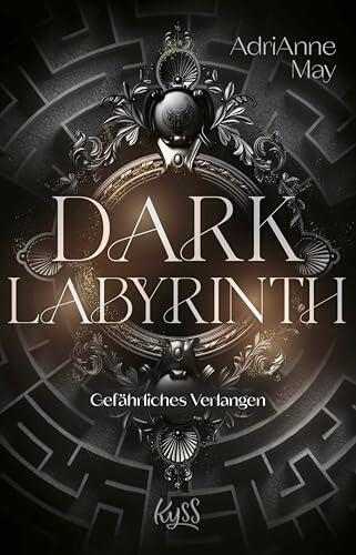 Dark Labyrinth - Gefährliches Verlangen (Labyrinth-Dilogie 1)