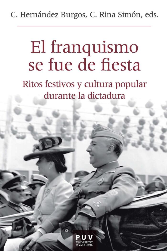 El Franquismo se Fue de Fiesta: Ritos Festivos y Cultura Popular durante la Dictadura