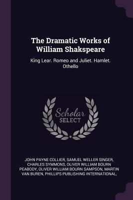 King Lear. Romeo and Juliet. Hamlet. Othello