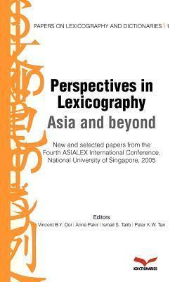 Perspectives in Lexicography: Asia in beyond: Papers on Lexicography and Dictionaries
