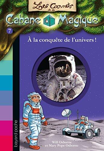 Les carnets de la cabane magique, Tome 07: À la conquête de l'univers !