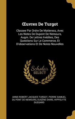 Œuvres De Turgot: Classee Par Ordre De Matieress