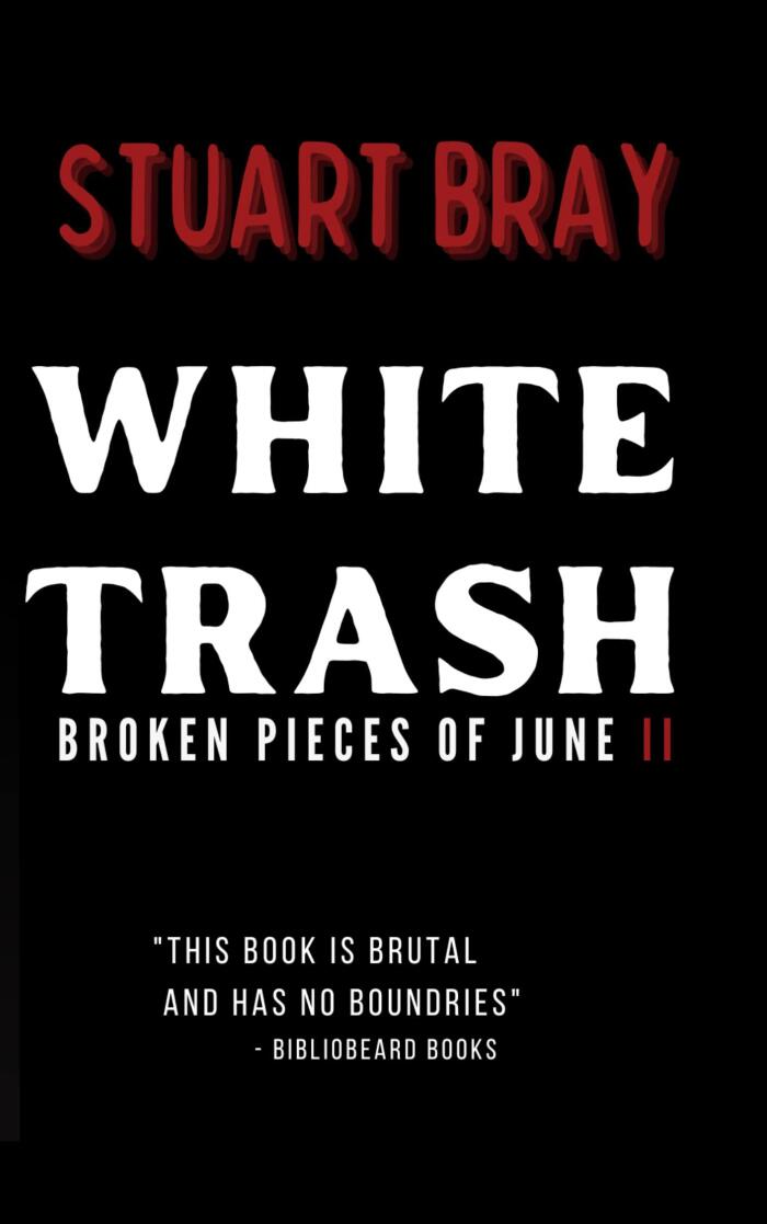 White Trash: Broken Pieces of June 2