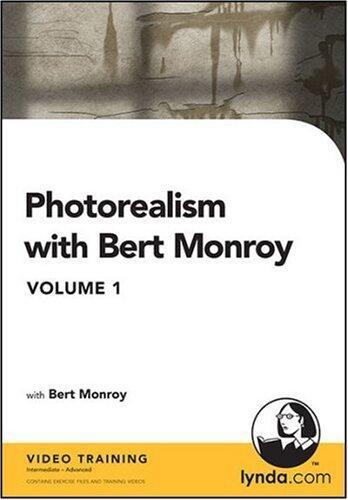 Photorealism with Bert Monroy: Using Adobe Photoshop & Illustrator