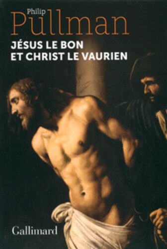 Jésus le bon et Christ le vaurien