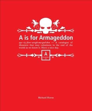 A Is for Armageddon: An Illustrated Catalogue of Disasters