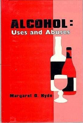 Alcohol: Uses and Abuses