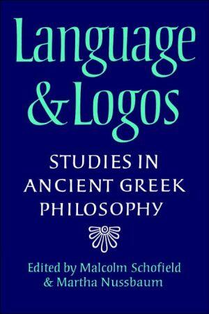 Language and Logos: Studies in Ancient Greek Philosophy Presented to G. E. L. Owen