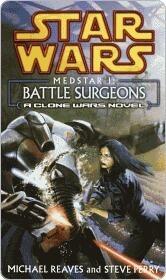 Battle Surgeons: Star Wars Legends (Medstar, Book I)