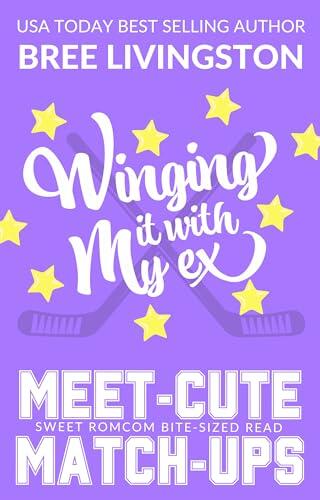 Winging it with My Ex: Meet-Cute Match-Ups