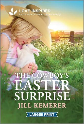 The Cowboy's Easter Surprise: An Inspirational Christian Romance Novel
