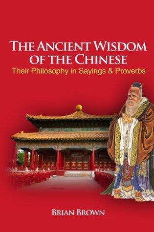 The Ancient Wisdom of the Chinese