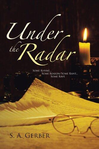 Under the Radar: Some Rhyme...Some Reason/Some Rant...Some Rave