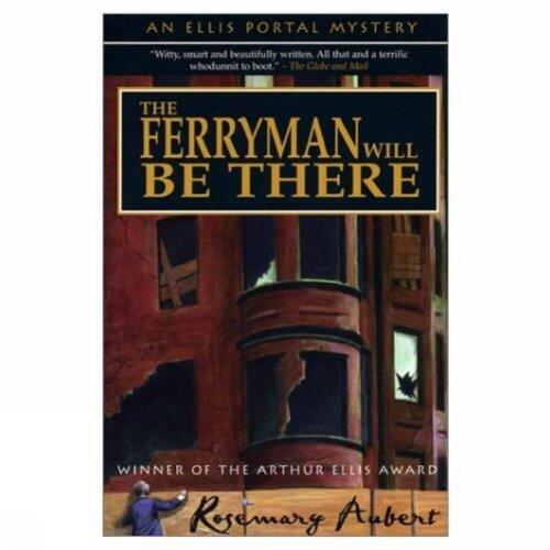 The Ferryman Will Be There: An Ellis Portal Mystery
