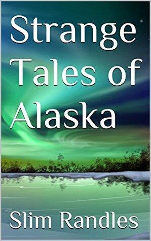 Strange Tales of Alaska