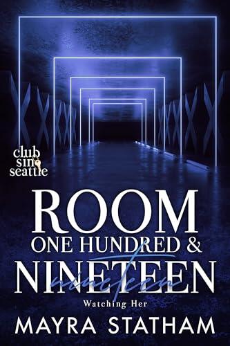Room One Hundred and Nineteen: Watching Her