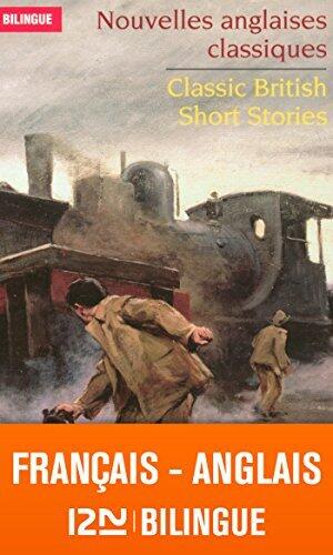 Nouvelles anglaises classiques / Classic British Short Stories