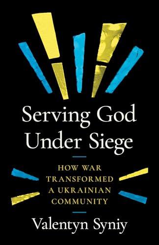 Serving God Under Siege: How War Transformed a Ukrainian Community