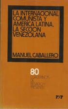 La Internacional Comunista y América Latina. La sección venezolana