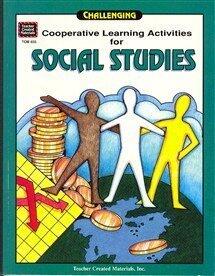 Cooperative Learning Activities for Social Studies: Challenging