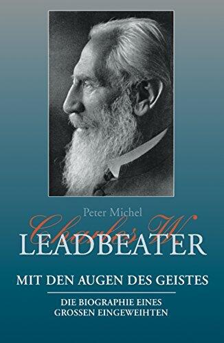 Charles W. Leadbeater - Mit den Augen des Geistes