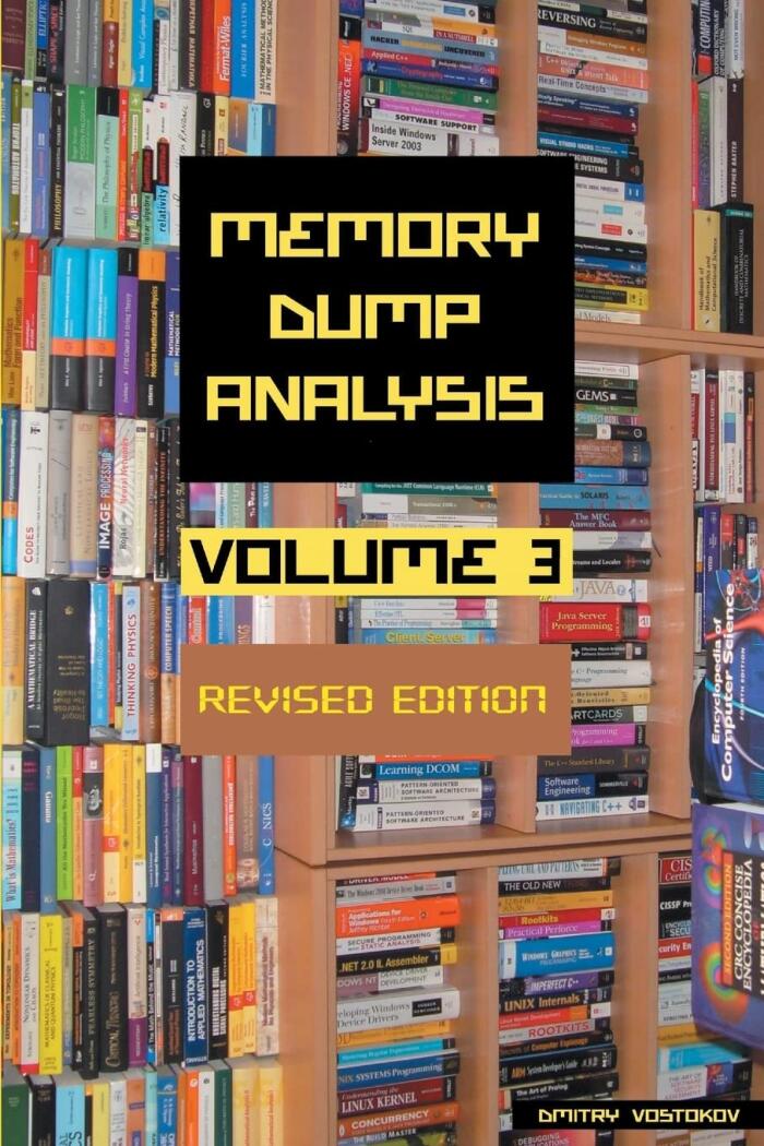 Memory Dump Analysis Anthology, Volume 3, Revised Edition (Memory Dump Analysis Anthology